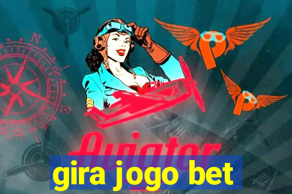 gira jogo bet